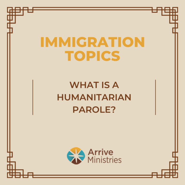 immigration-topics-what-is-a-humanitarian-parole-arrive-ministries